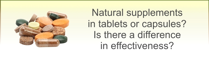 Are Natural Supplements Better in Tablet or Capsule Form?